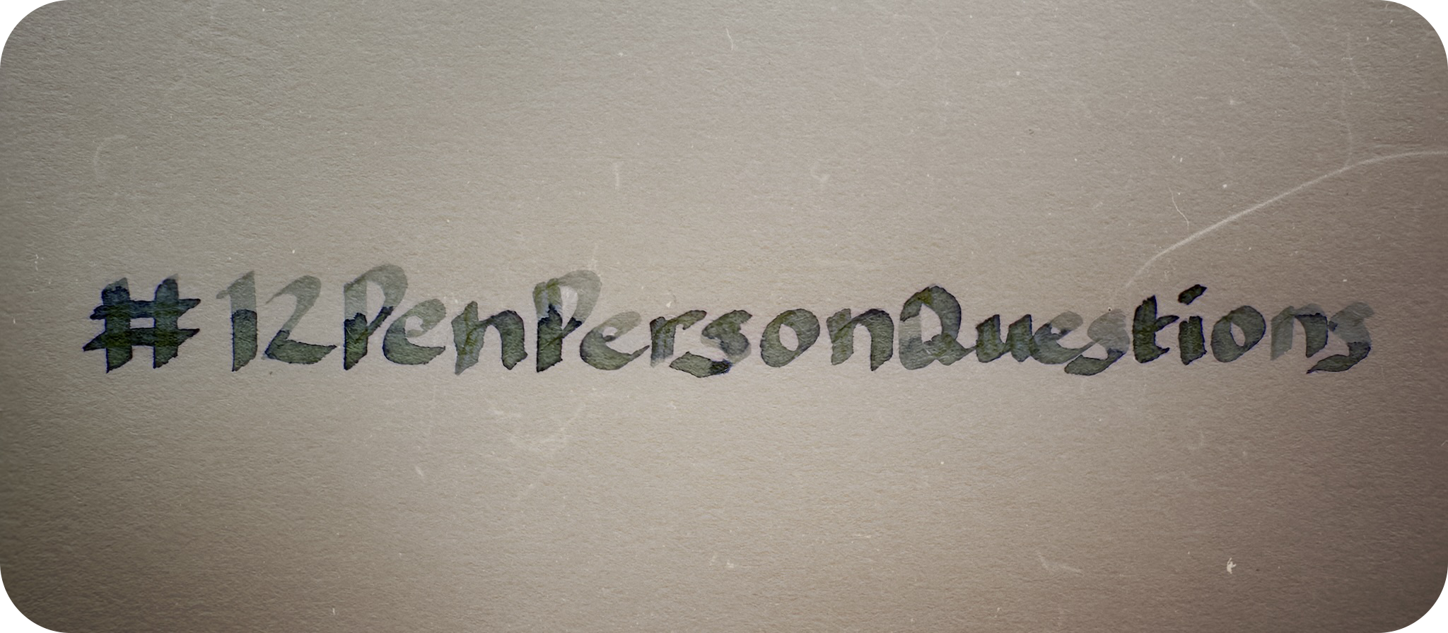 #12PenPersonQuestions